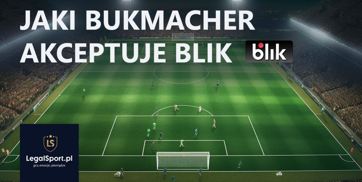 Jaki bukmacher akceptuje BLIK?