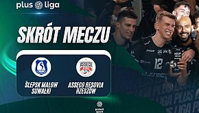 SKRÓT: ŚLEPSK MALOW SUWAŁKI - ASSECO RESOVIA