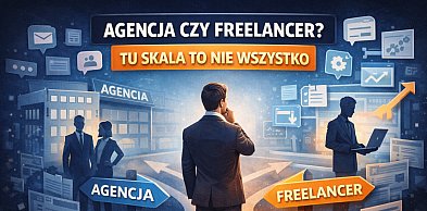 Agencja czy freelancer? Liczy się coś więcej niż sama skala