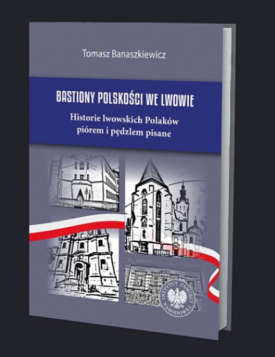 Historie lwowskich Polaków. Spotkanie z Tomaszem Banaszkiewiczem
