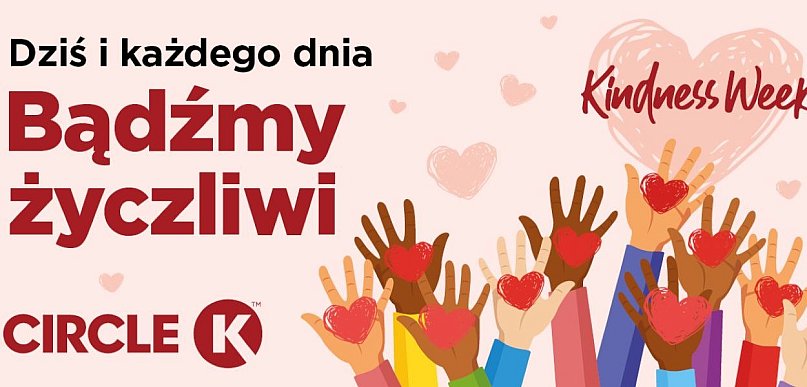 Życzliwość ma realną moc. W Circle K trwa Kindness Week - sieć zaprasza do wspólne
