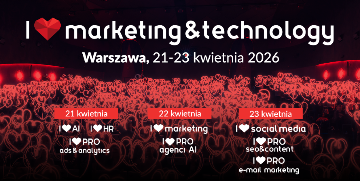 I ❤️ Marketing & Technology wraca na wiosnę z XXI edycją wydarzenia!